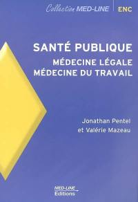 Santé publique : médecine légale, médecine du travail