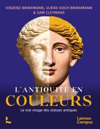 L'Antiquité en couleurs : le vrai visage des statues antiques