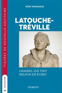 Latouche-Tréville : l'amiral qui tint Nelson en échec