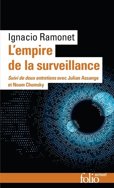 L'empire de la surveillance : suivi de deux entretiens avec Julian Assange et Noam Chomsky