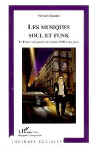 Les musiques soul et funk : la France qui groove des années 1960 à nos jours