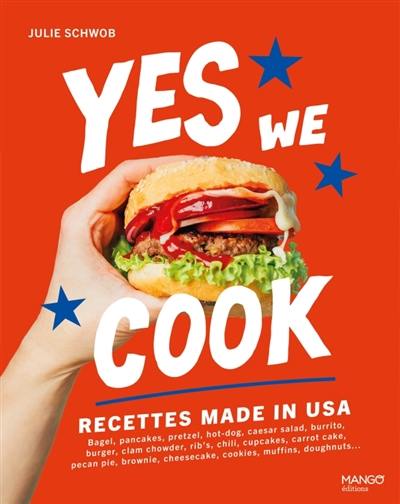 Yes we cook ! : recettes made in USA