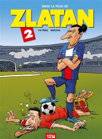 Dans la peau de Zlatan. Vol. 2