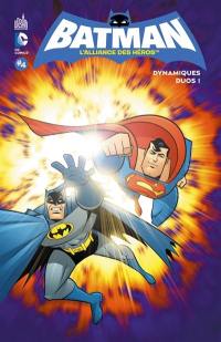 Batman, l'alliance des héros. Vol. 4. Dynamiques duos !