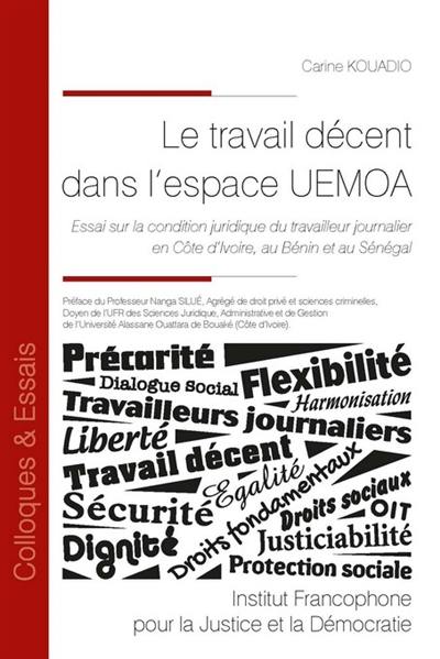 Le travail décent dans l'espace UEMOA : essai sur la condition juridique du travailleur journalier en Côte d'Ivoire, au Bénin et au Sénégal
