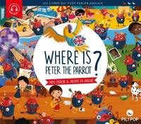 Where is Peter the parrot ? : mon cherche & trouve en anglais