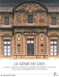 Le génie du lieu : la réception du langage classique en Europe (1540-1650) : sélection, interprétation, invention
