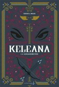 Keleana. Vol. 1. L'assassineuse