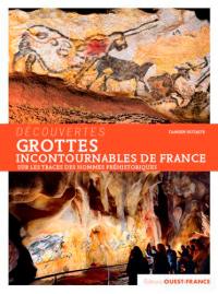 Grottes incontournables de France : sur les traces des hommes préhistoriques
