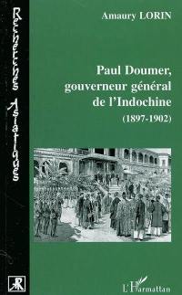 Paul Doumer, gouverneur général de l'Indochine : 1897-1902 : le tremplin colonial