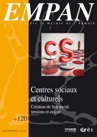Empan, n° 120. Centres sociaux et culturels : création de lien social, tensions et enjeux