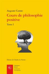 Cours de philosophie positive. Vol. 1