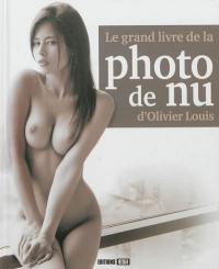 Le grand livre de la photo de nu d'Olivier Louis