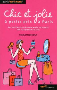Chic et jolie à petits prix à Paris : les meilleures adresses mode et beauté des Parisiennes futées