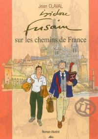 Isidore Fusain : sur les chemins de France : roman illustré