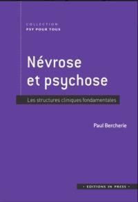 Névrose et psychose : les structures cliniques fondamentales