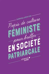 Petit précis de culture féministe pour briller en société patriarcale