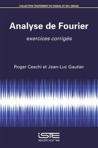 Analyse de Fourier : exercices corrigés