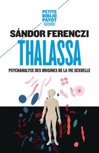 Thalassa : psychanalyse des origines de la vie sexuelle. Masculin et féminin