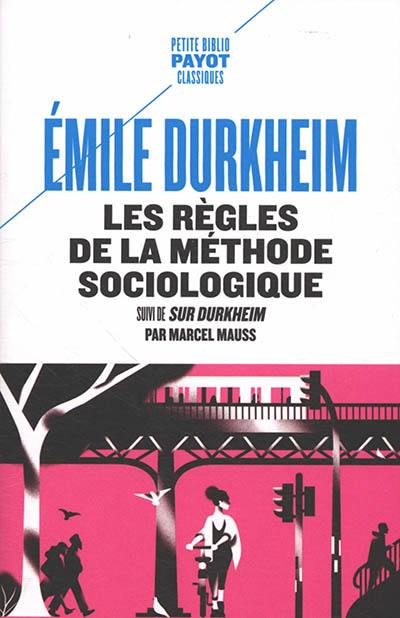 Les règles de la méthode sociologique. Sur Durkheim