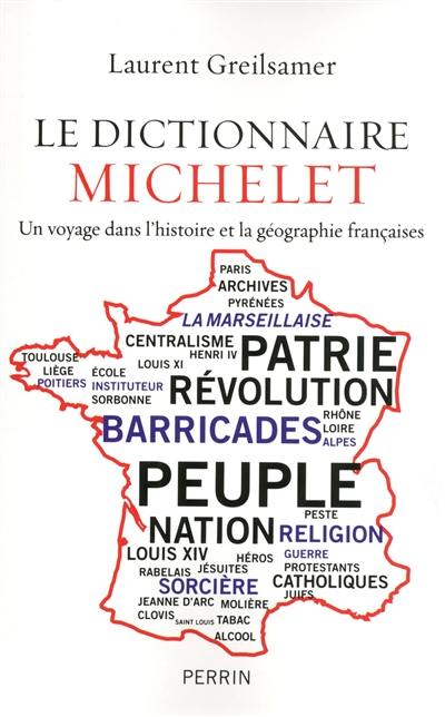 Le dictionnaire Michelet : un voyage dans l'histoire et la géographie françaises