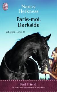 Whisper horse. Vol. 2. Parle-moi, Darkside