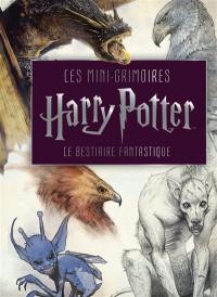 Les mini-grimoires Harry Potter. Vol. 2. Le bestiaire fantastique