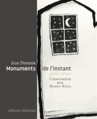 Monuments de l'instant : conversation avec Bruno Roza : dessins, propos