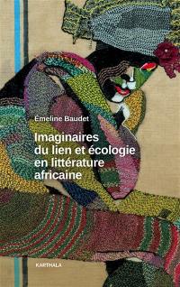 Imaginaires du lien et écologie en littérature africaine