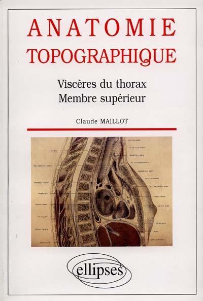 Anatomie topographique : viscères du thorax, membre supérieur