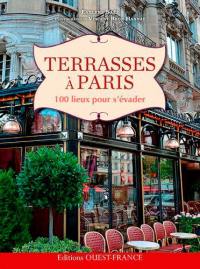 Terrasses à Paris : 100 lieux pour s'évader