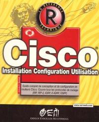 Cisco : installation, configuration, utilisation