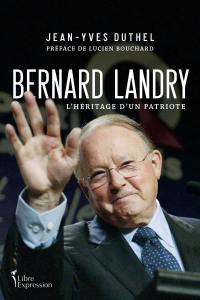 Bernard Landry : l'héritage d'un patriote