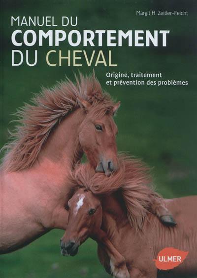 Manuel de comportement du cheval : origine, traitement et prévention des problèmes