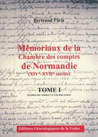 Mémoriaux de la Chambre des comptes de Normandie (XIVe-XVIIe siècles). Vol. 1. Synthèse des volumes 1 à 3 de dom Lenoir
