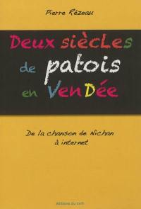 Deux siècles de patois en Vendée : de la chanson de Nichan à Internet