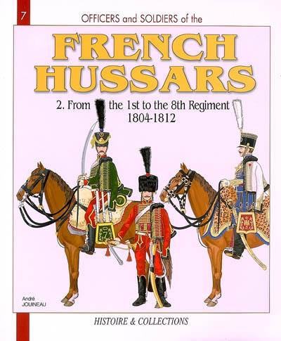 The French Hussars. Vol. 2. From the 1st to the 8th regiment, 1804-1812
