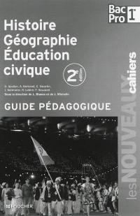 Histoire géographie, éducation civique, bac pro, 1re : guide pédagogique