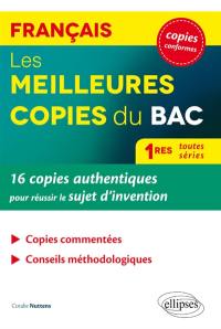 Les meilleures copies du bac, français, 1res toutes séries : 16 copies authentiques pour réussir le sujet d'invention