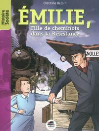 Emilie, fille de cheminots dans la Résistance