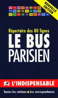 Le bus parisien : répertoire des 80 lignes