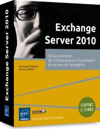 Exchange Server 2010 : de la conception de l'infrastructure à l'exploitation du serveur de messagerie : coffret 2 livres