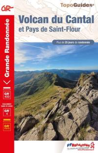 Volcan du Cantal et pays de Saint-Flour : GR 400, GR 4, GR pays : plus de 25 jours de randonnée