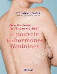 Prévenir et traiter le cancer du sein : pouvoir des hormones féminines
