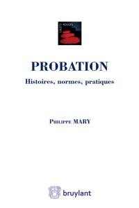 Probation : histoires, normes, pratiques