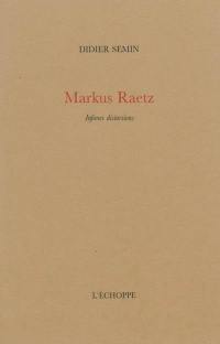 Markus Raetz : infimes distorsions