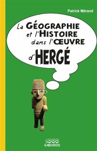 La géographie et l'histoire dans l'oeuvre d'Hergé