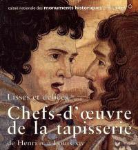 Lisses et délices : chefs-d'oeuvre de la tapisserie de Henri IV à Louis XIV