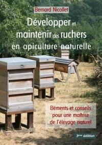 Développer et maintenir des ruchers en apiculture naturelle : éléments et conseils pour une maîtrise de l'élevage naturel : tome 2