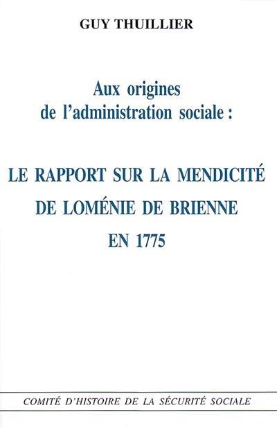 Aux origines de l'administration sociale : le rapport sur la mendicité de Loménie de Brienne en 1775